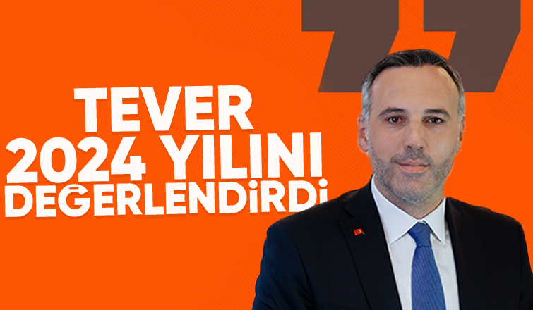 Yunus Tever 2024'ü değerlendirdi
