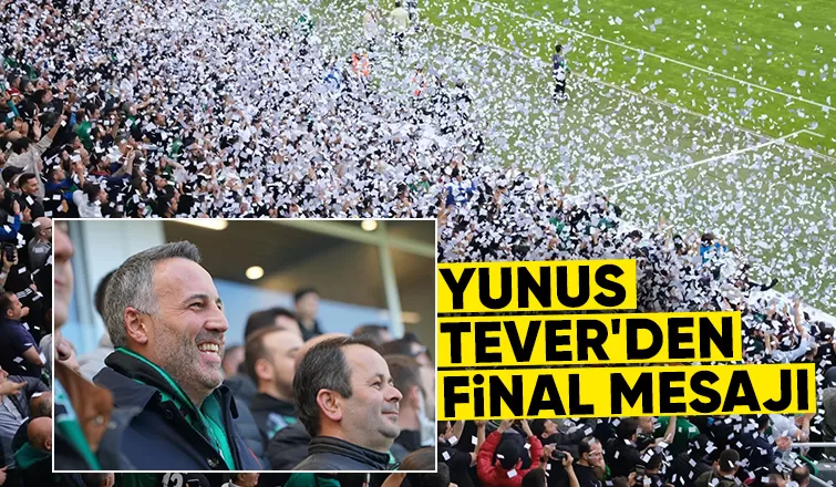 Yunus Tever'den final açıklaması
