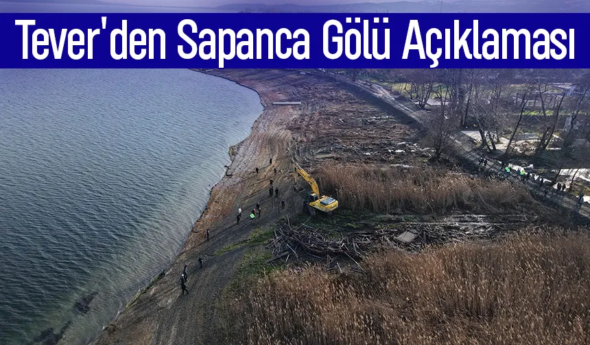 Yunus Tever'den Sapanca Gölü sahilindeki yıkımlarla ilgili açıklama