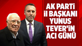 Yunus Tever'in acı günü