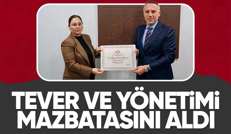 Yunus Tever mazbatasını aldı