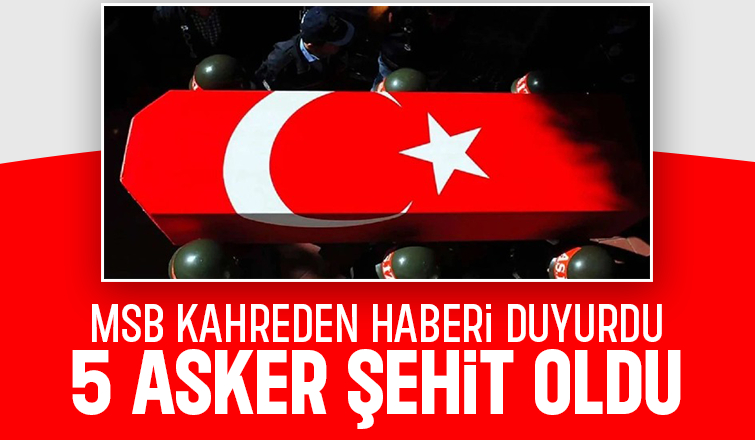 Yüreğimiz yanıyor; 5 asker şehit oldu