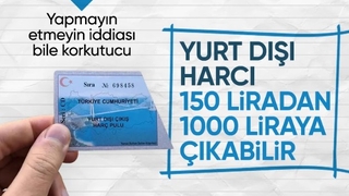 Yurt dışı çıkış harcı için beklenen zam oranı