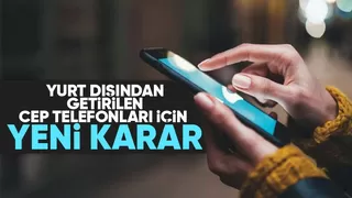 Yurt dışından telefon getirenler dikkat: Süre uzadı