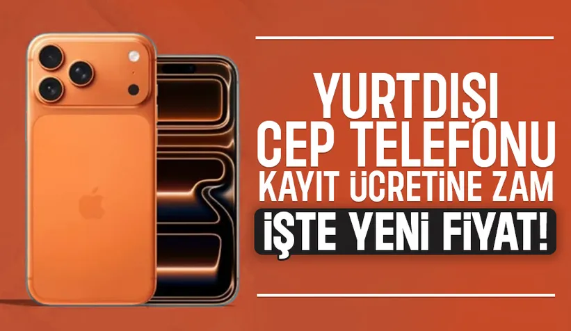 Yurtdışı cep telefonu kayıt ücreti zamlandı
