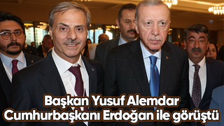 Yusuf Alemdar Cumhurbaşkanı ile görüştü
