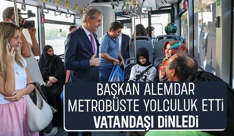 Yusuf Alemdar metrobüse binip vatandaşı dinledi