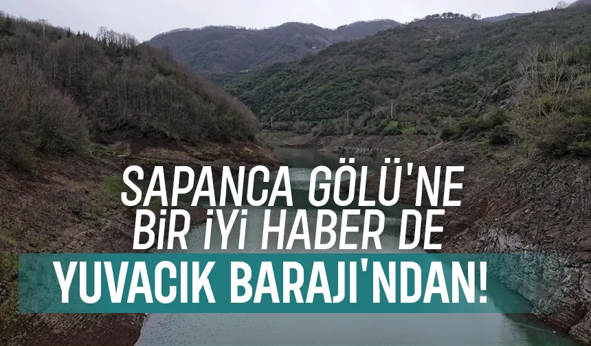 Yuvacık Barajı'nda su seviyesi yüzde 66'ya ulaştı