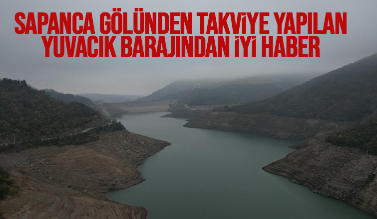 Yuvacık Barajı'ndan güzel haber geldi
