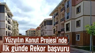 Yüzyılın Konut Projesi’nde rekor başvuru