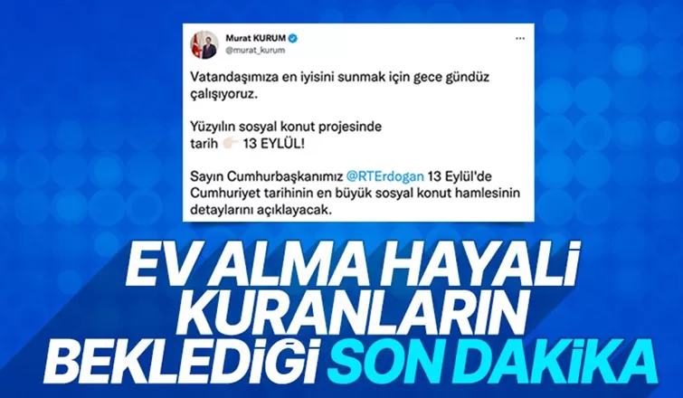 Yüzyılın sosyal konut projesinde tarih 13 Eylül