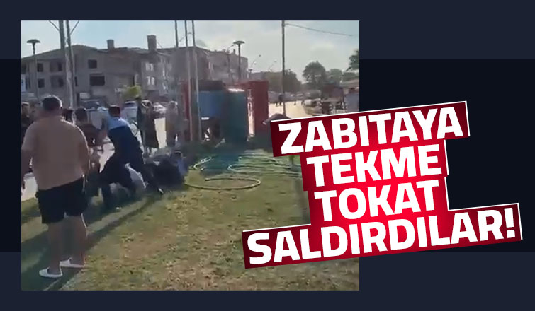 Zabıtaya tekme tokat daldılar