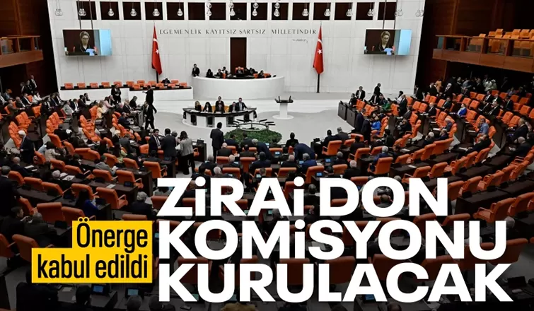 Zirai don önergesi TBMM'de kabul edildi