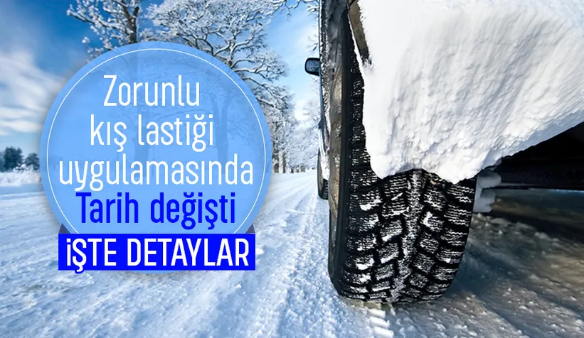 Zorunlu kış lastiği uygulamasında tarih öne çekildi; İşte yeni tarih