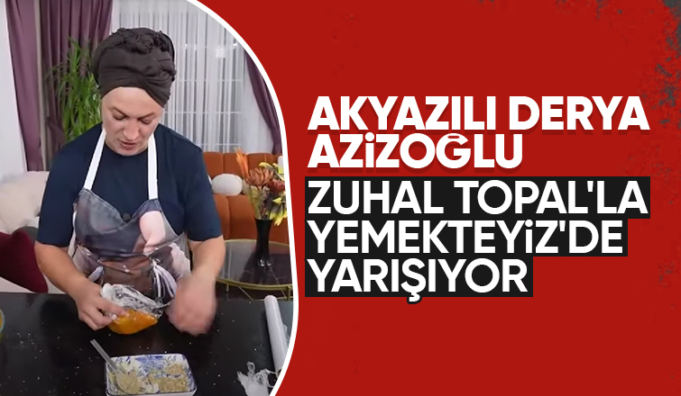 Zuhal Topal'la Yemekteyiz yarışmasında Akyazılı yarışmacı