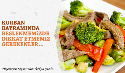 Bu Bayram Beslenmenize Dikkat Edin…